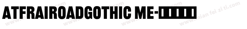 ATFRairoadGothic Me字体转换
